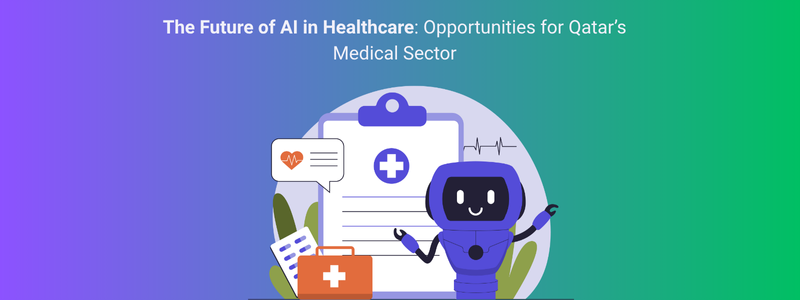 The Future of AI in Healthcare: Opportunities for Qatar’s Medical Sector