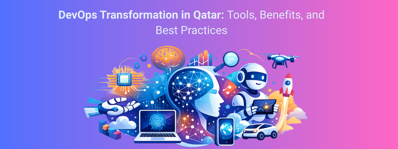 DevOps Transformation in Qatar: Tools, Benefits, and Best Practices