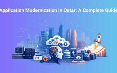 Application Modernization in Qatar: A Complete Guide
