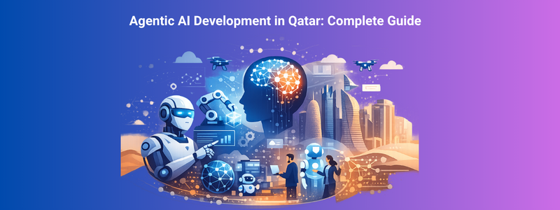 Agentic AI Development in Qatar: Complete Guide 2026