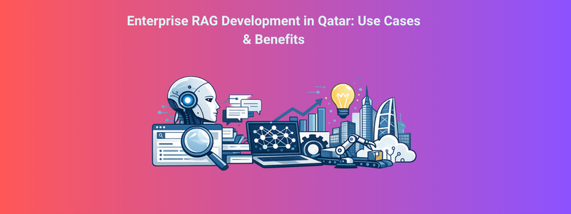 Enterprise RAG Development in Qatar: Use Cases & Benefits 2026