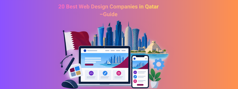 20 Best Web Design Companies in Qatar – 2026 Guide